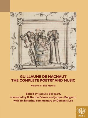cover image of Guillaume de Machaut, the Complete Poetry and Music, Volume 9
